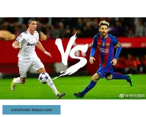 梅西与C罗世纪对决再度上演 两大足坛巨星领衔世界杯精彩战役