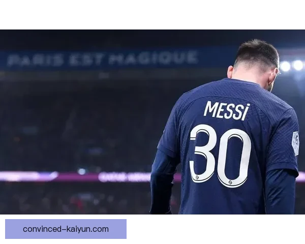 梅西宣布离开巴黎圣日耳曼转投美国职业大联盟球队,开启全新挑战 梅西宣布离开巴黎圣日耳曼转投美国职业大联盟球队,开启全新挑战